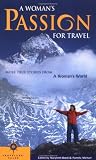 Bond, Marybeth: A Woman's Passion for Travel: More True Stories from a Woman's World