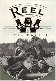 Foggia, Lyla: Reel Women : The World of Women Who Fish