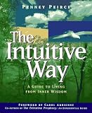 Peirce, Penney: The Intuitive Way: A Guide to Living from Inner Wisdom