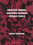 Hejduk, John: Pewter Wings, Golden Horns, Stone Veils: Wedding in a Dark Plum Room