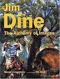 Livingstone, Marco: Jim Dine: The Alchemy of Images