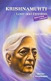 Michel, Peter: Krishnamurti - Love and Freedom: Approaching a Mystery Michel, Peter: Krishnamurti - Love and Freedom: Approaching a Mystery