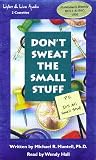 Mantell, Michael R.: Don't Sweat the Small Stuff : P. S. It's All Small Stuff