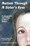 Mesibov, Gary B.: Autism Through a Sister's Eyes Mesibov, Gary B.: Autism Through a Sister's Eyes