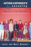 Newport, Jerry: Autism - Asperger's and Sexuality: Puberty and Beyond Newport, Jerry: Autism - Asperger's and Sexuality: Puberty and Beyond