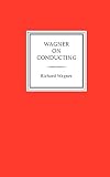 Wagner, Richard: Wagner on Conducting