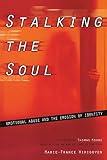 Hirigoyen, Marie-France: Stalking the Soul : Emotional Abuse and the Erosion of Identity Hirigoyen, Marie-France: Stalking the Soul : Emotional Abuse and the Erosion of Identity