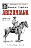 Trimble, Marshall: Arizoniana: Stories from Old Arizona Trimble, Marshall: Arizoniana: Stories from Old Arizona