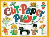 Henry, Sandi: Cut-Paper Play: Dazzling Creations from Construction Paper