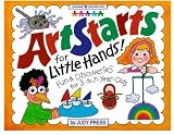 Press, Judy: Artstarts for Little Hands!: Fun & Discoveries for 3- To 7-Year Olds