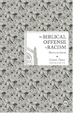 Jones, Douglas: The Biblical Offense of Racism