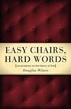 Wilson, Douglas: Easy Chairs, Hard Words: Conversations on the Liberty of God