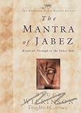Jones, Douglas M.: The Mantra of Jabez: A Christian Parody Jones, Douglas M.: The Mantra of Jabez: A Christian Parody