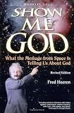 Heeren, Fred: Show Me God: What the Message from Space Is Telling Us About God