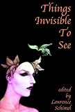 Things Invisible to See (1885865228) by Schimel, Lawrence Schimel, Lawrence: Things Invisible to See