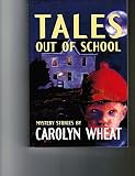 Tales Out of School (188594148X) by Wheat, Carolyn Wheat, Carolyn: Tales Out of School
