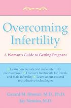 Overcoming Infertility: A Woman's Guide&hellip;