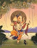 NOVESKY, AMY: The Elephant Prince: The Story of Ganesh NOVESKY, AMY: The Elephant Prince: The Story of Ganesh