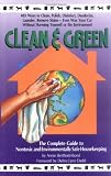 Berthold-Bond, Annie: Clean and Green: The Complete Guide to Non-Toxic and Environmentally Safe Housekeeping Berthold-Bond, Annie: Clean and Green: The Complete Guide to Non-Toxic and Environmentally Safe Housekeeping