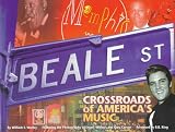 Worley, William S.: Beale Street: Crossroads of America's Music Worley, William S.: Beale Street: Crossroads of America's Music