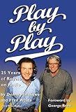 White, Fred: Play by Play: 25 Years of Royals on Radio White, Fred: Play by Play: 25 Years of Royals on Radio