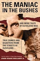 The Maniac in the Bushes: More True Tales of&hellip;