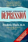 Flach, Frederick F.: The Secret Strength of Depression