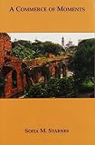 Starnes, Sofia M.: A Commerce of Moments Starnes, Sofia M.: A Commerce of Moments