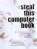 Wang, Wallace: Steal This Computer Book Wang, Wallace: Steal This Computer Book