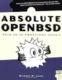 Lucas, Michael: Absolute OpenBSD: UNIX for the Practical Paranoid