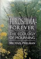 Hiroshima Forever: The Ecology of Mourning…