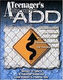 Amen, Antony: Teenagers Guide to A. D. D.: Understanding & Treating Attention Disorders Through the Teenage Years Amen, Antony: Teenagers Guide to A. D. D.: Understanding & Treating Attention Disorders Through the Teenage Years