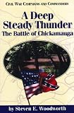 Woodworth, Steven E.: A Deep Steady Thunder: The Battle of Chickamauga Woodworth, Steven E.: A Deep Steady Thunder: The Battle of Chickamauga