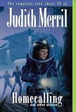 Merril, Judith: Homecalling And Other Stories: The Complete Solo Short Sf Of Judith Merril