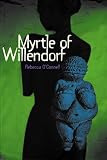 O'Connell, Rebecca: Myrtle of Willendorf