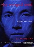 Lee, Li-Young: The Winged Seed: A Remembrance