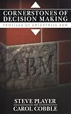Player, Steve: Cornerstones of Decision Making: Profiles of Enterprise Abm