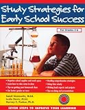 Parker, Harvey C.: Study Strategies for Early School Success: Seven Steps to Improve Your Learning Parker, Harvey C.: Study Strategies for Early School Success: Seven Steps to Improve Your Learning