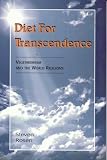 Rosen, Steven: Diet for Transcendence: Vegetarianism and the World Religions Rosen, Steven: Diet for Transcendence: Vegetarianism and the World Religions