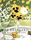 Brainard, Joe: Joe Brainard: A Retrospective Brainard, Joe: Joe Brainard: A Retrospective
