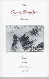 Snyder, Gary: Gary Snyder Reader: Prose, Poetry, and Translations, 1952-1998 Snyder, Gary: Gary Snyder Reader: Prose, Poetry, and Translations, 1952-1998