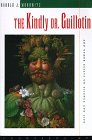 Morowitz, Harold J.: The Kindly Dr. Guillotin: And Other Essays on Science and Life