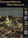 Campanella, Richard: Geographies of New Orleans: Urban Fabrics Before the Storm