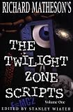 Matheson, Richard: Richard Matheson's the Twilight Zone Scripts Matheson, Richard: Richard Matheson's the Twilight Zone Scripts