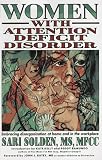 Solden, Sari: Women With Attention Deficit Disorder: Embracing Disorganization at Home and in the Workplace Solden, Sari: Women With Attention Deficit Disorder: Embracing Disorganization at Home and in the Workplace