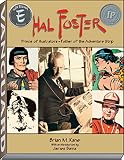 Kane, Brian M.: Hal Foster : Prince of Illustrators, Father of the Adventure Strip Kane, Brian M.: Hal Foster : Prince of Illustrators, Father of the Adventure Strip