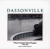 Hertzmann, Paul: Dassonville: William E. Dassonville, California Photographer (1879-1957)