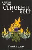 Pelton, Fred L.: A Guide to the Cthulhu Cult