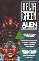 Delta Green: Alien Intelligence by John&hellip;