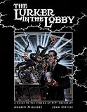 Strysik, John: The Lurker in the Lobby: A Guide to the Cinema of H. P. Lovecraft Strysik, John: The Lurker in the Lobby: A Guide to the Cinema of H. P. Lovecraft